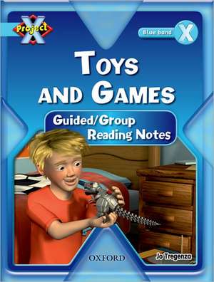 Project X: Toys and Games: Teaching Notes de Jo Tregenza