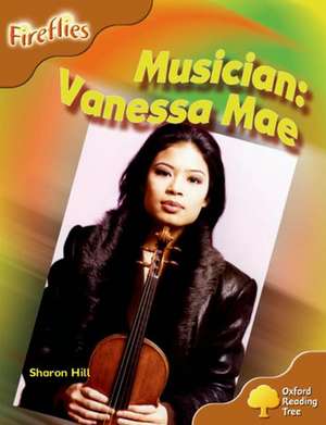 Oxford Reading Tree: Level 8: Fireflies: Musician: Vanessa Mae de Sharon Hill