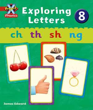 Project X Phonics: Red Exploring Letters 8 de Emma Lynch