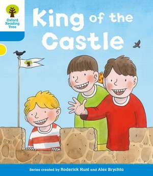 Oxford Reading Tree: Level 3 More a Decode and Develop King of the Castle de Roderick Hunt