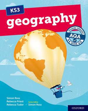 KS3 Geography: Heading towards AQA GCSE: Student Book de Simon Ross