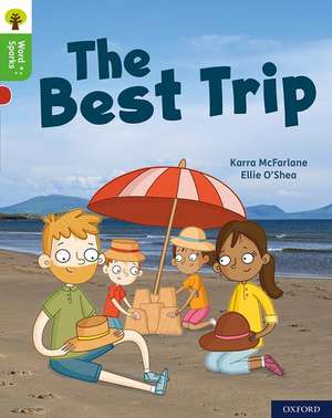 Oxford Reading Tree Word Sparks: Level 2: The Best Trip de Karra McFarlane