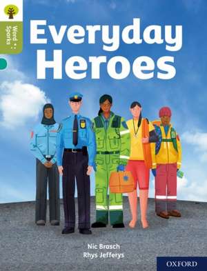 Oxford Reading Tree Word Sparks: Level 7: Everyday Heroes de James Clements