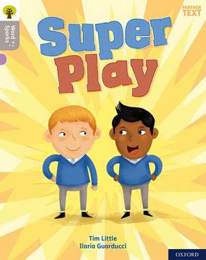 Oxford Reading Tree Word Sparks: Level 1: Super Play de James Clements