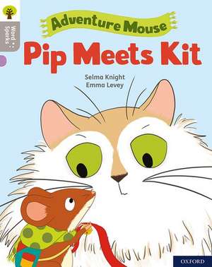 Oxford Reading Tree Word Sparks: Level 1: Pip Meets Kit de James Clements