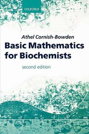 Basic Mathematics for Biochemists de Athel Cornish-Bowden