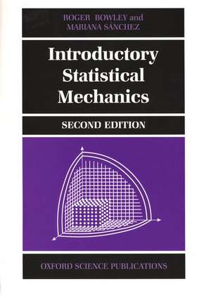 Introductory Statistical Mechanics de Roger Bowley