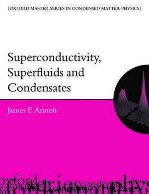 Superconductivity, Superfluids and Condensates de James F. Annett