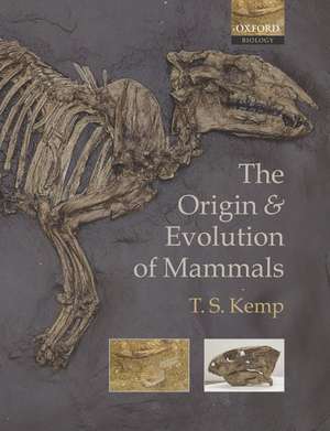 The Origin and Evolution of Mammals de T. S. Kemp