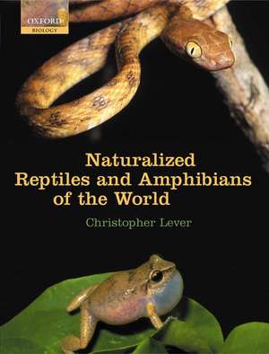 Naturalized Reptiles and Amphibians of the World de Christopher Lever