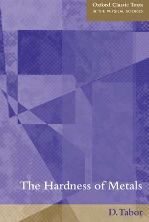 The Hardness of Metals de D. Tabor