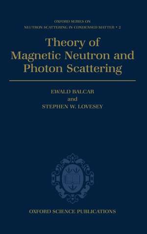 Theory of Magnetic Neutron and Photon Scattering de Ewald Balcar