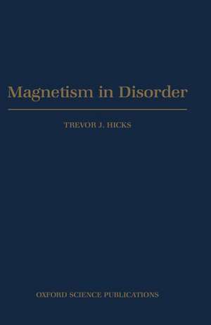 Magnetism in Disorder de Trevor J. Hicks