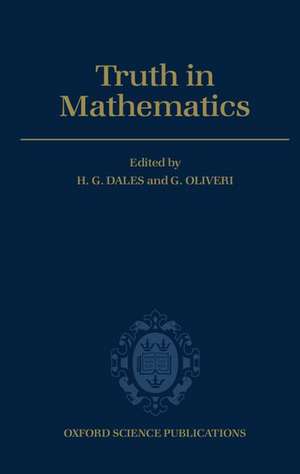 Truth in Mathematics de H. G. Dales