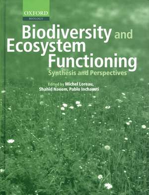 Biodiversity and Ecosystem Functioning: Synthesis and Perspectives de Michel Loreau