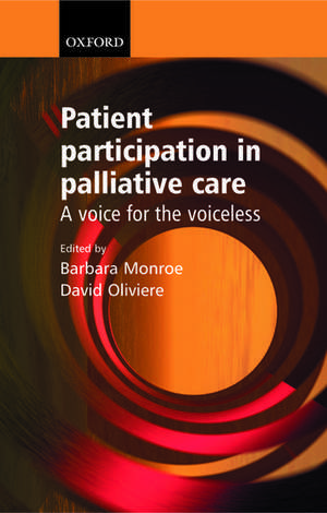 Patient Participation in Palliative Care: A voice for the voiceless de Barbara Monroe