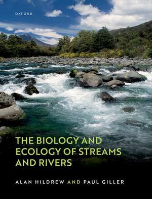 The Biology and Ecology of Streams and Rivers de Alan Hildrew