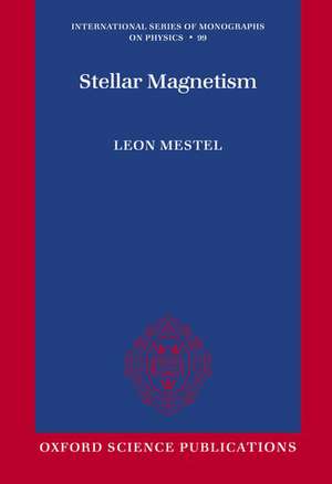Stellar Magnetism de Leon Mestel
