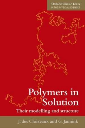 Polymers in Solution: Their Modelling and Structure de Jacques des Cloizeaux