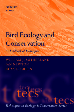 Bird Ecology and Conservation: A Handbook of Techniques de William J. Sutherland