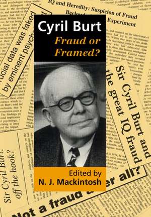 Cyril Burt: Fraud or Framed? de N. J. Mackintosh