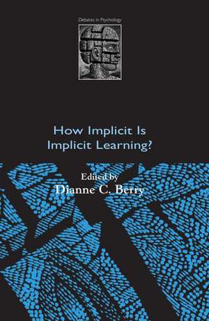 How Implicit is Implicit Learning? de Dianne C. Berry