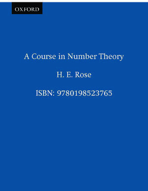 A Course in Number Theory de H. E. Rose