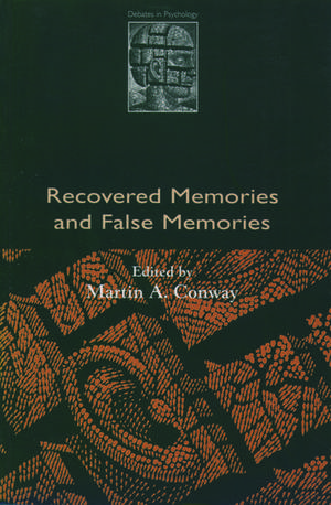 Recovered Memories and False Memories de Martin A. Conway