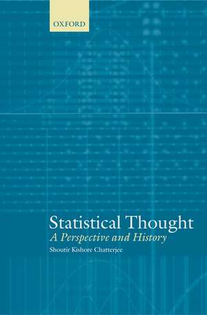 Statistical Thought: A Perspective and History de Shoutir Kishore Chatterjee