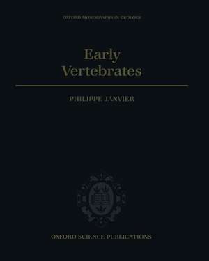 Early Vertebrates de Phillippe Janvier