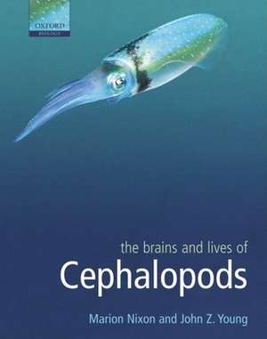 The Brains and Lives of Cephalopods de Marion Nixon