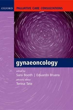 Palliative Care Consultations in Gynaeoncology de Sara Booth