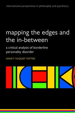 Mapping the Edges and the In-between: A critical analysis of Borderline Personality Disorder de Nancy Nyquist Potter