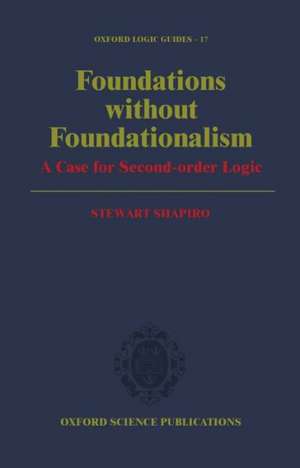 Foundations without Foundationalism: A Case for Second-Order Logic de Stewart Shapiro