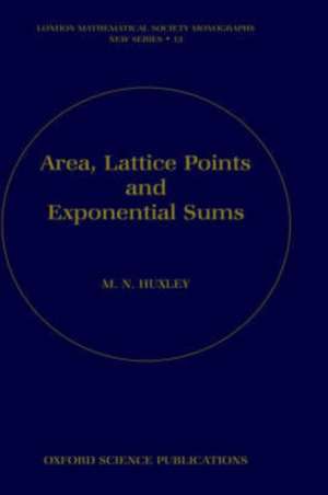 Area, Lattice Points, and Exponential Sums de M. N. Huxley