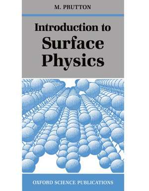 Introduction to Surface Physics de M. Prutton