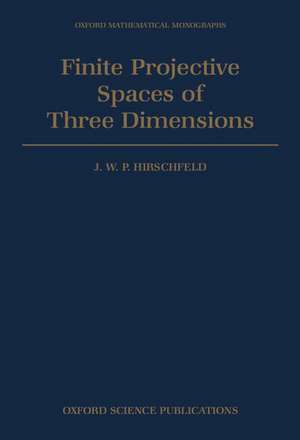 Finite Projective Spaces of Three Dimensions de J. W. P. Hirschfeld