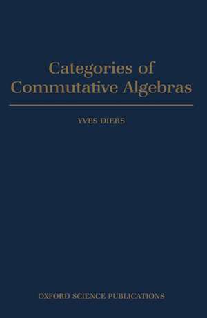 Categories of Commutative Algebras de Yves Diers