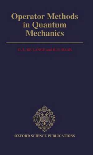 Operator Methods in Quantum Mechanics de O.L. de Lange