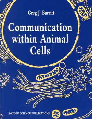 Communication Within Animal Cells de Greg J. Barritt