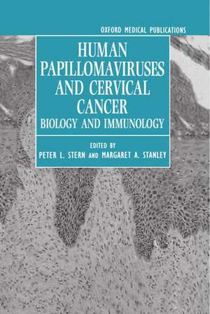 Human Papillomaviruses and Cervical Cancer: Biology and Immunology de Peter L. Stern