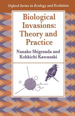 Biological Invasions: Theory and Practice de Nanako Shigesada