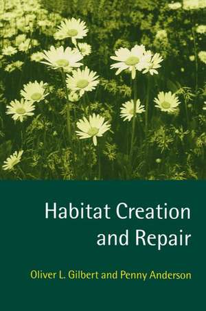 Habitat Creation and Repair de Oliver L. Gilbert