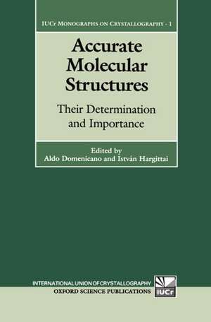 Accurate Molecular Structures: Their Determination and Importance de Aldo Domenicano