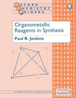 Organometallic Reagents in Synthesis de Paul R. Jenkins