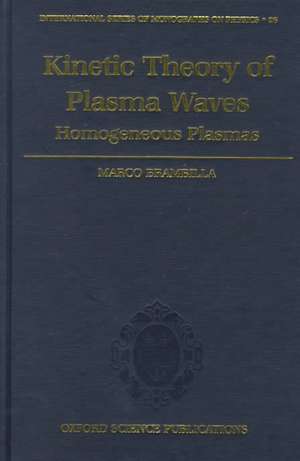 Kinetic Theory of Plasma Waves: Homogeneous Plasmas de Marco Brambilla