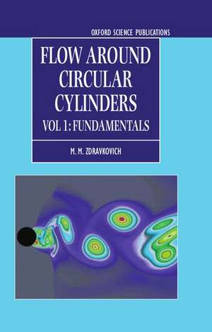 Flow Around Circular Cylinders: Volume I: Fundamentals de M. M. Zdravkovich