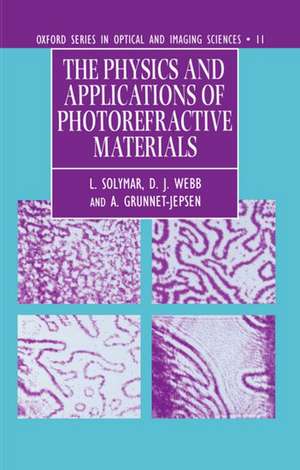 The Physics and Applications of Photorefractive Materials de L. Solymar