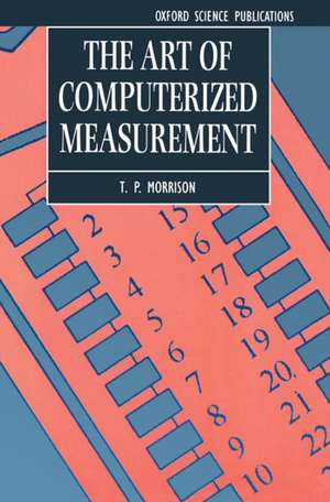 The Art of Computerized Measurement de T. P. Morrison