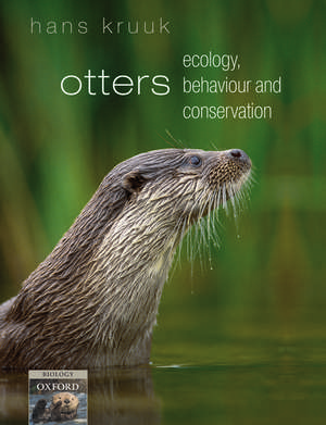 Otters: ecology, behaviour and conservation de Hans Kruuk